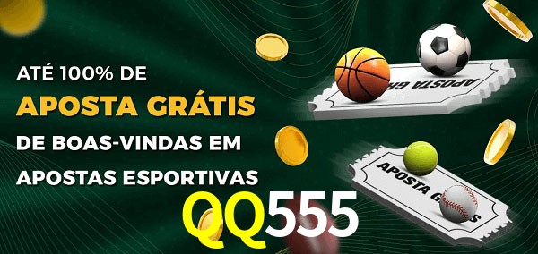 QQ555 Ate 100% de Aposta Gratis